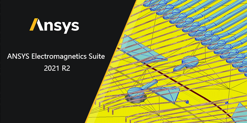ANSYS Electromagnetics Suite 2021 R2 电磁场仿真软件下载及安装教程