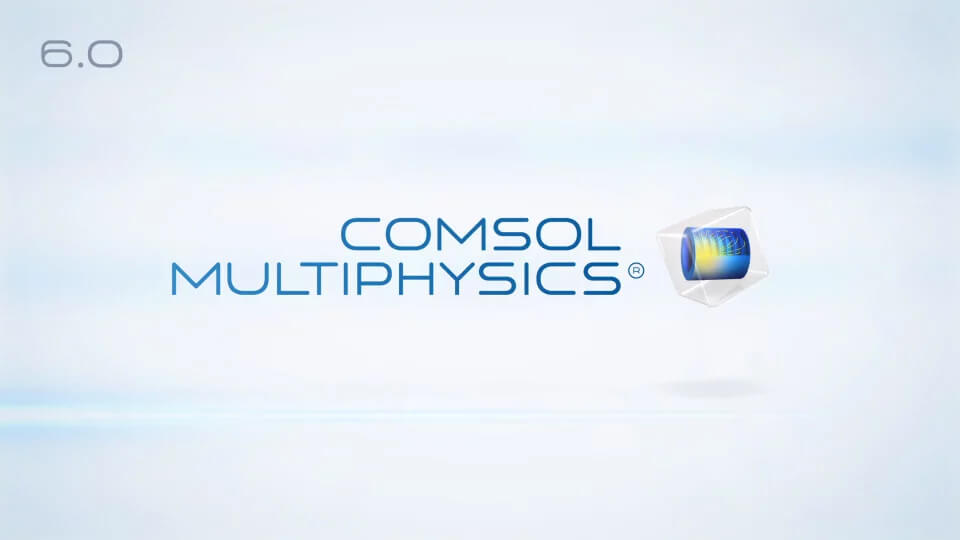 COMSOL Multiphysics 6.0 软件下载与安装教程